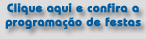 Clique aqui e confira a programa��o de festas